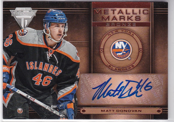 Matt Donovan 2013-14 Titanium Metallic Marks Autograph card MM-46